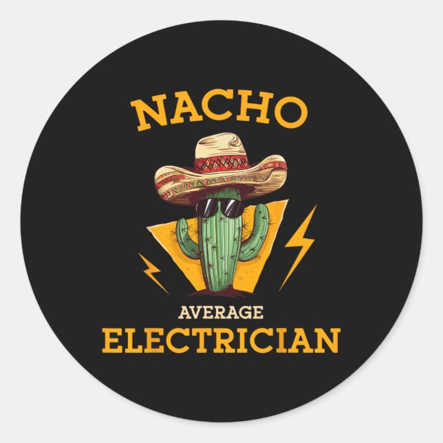 Nacho Average Electrician Funny Electrical Worker  Classic Round Sticker (Front)