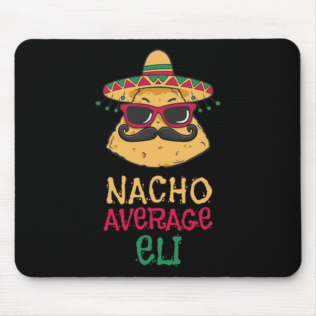 Nacho Average Eli First Name Funny Taco  Mouse Pad (Front)