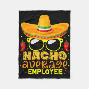 Nacho Average Employee Cinco De Mayo Birthday Fleece Blanket