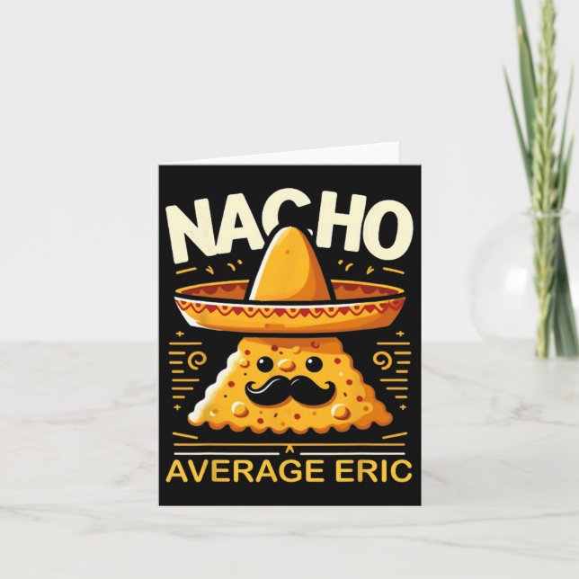 Nacho Average Eric Personalised Name Funny Mexican Card (Front)
