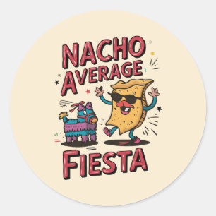 Nacho Average Fiesta – Fun, Colourful Nacho Design Classic Round Sticker
