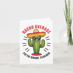 Nacho Average Fifth Grade Teacher 5th Grade Cinco Card