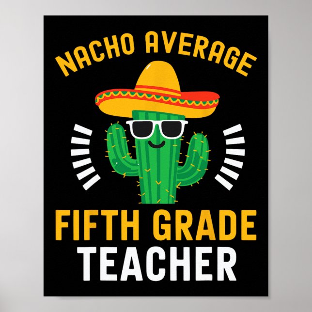 Nacho Average Fifth Grade Teacher Mexican Cinco De Poster (Front)