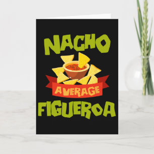 Nacho Average Figueroa Funny Birthday Personalised Card
