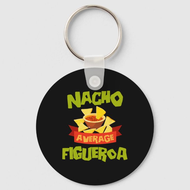 Nacho Average Figueroa Funny Birthday Personalised Key Ring (Front)