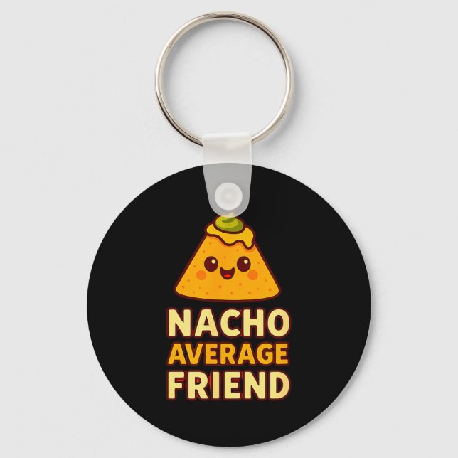 Nacho Average Friend Pun  Key Ring (Front)