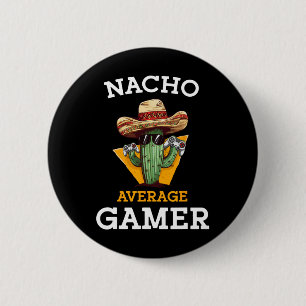 Nacho Average Gamer Video Game Player Funny Mexica 6 Cm Round Badge