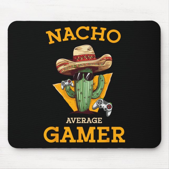 Nacho Average Gamer Video Game Player Funny Mexica Mouse Pad (Front)