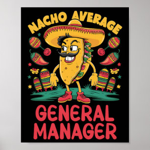 Nacho Average General Manager Cinco De Mayo Mexica Poster