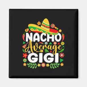 Nacho Average Gigi Cinco De Mayo Mexican Family Ma Magnet