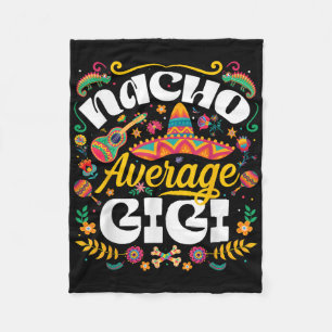 Nacho Average Gigi Cinco De Mayo Mexican Grandma W Fleece Blanket