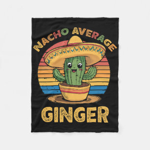 Nacho Average Ginger Mexican Cinco De Mayo Funny  Fleece Blanket