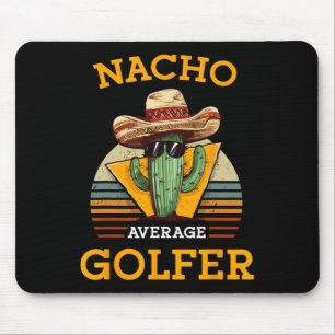 Nacho Average Golfer Funny Mexican Golf Player Cin Mouse Pad