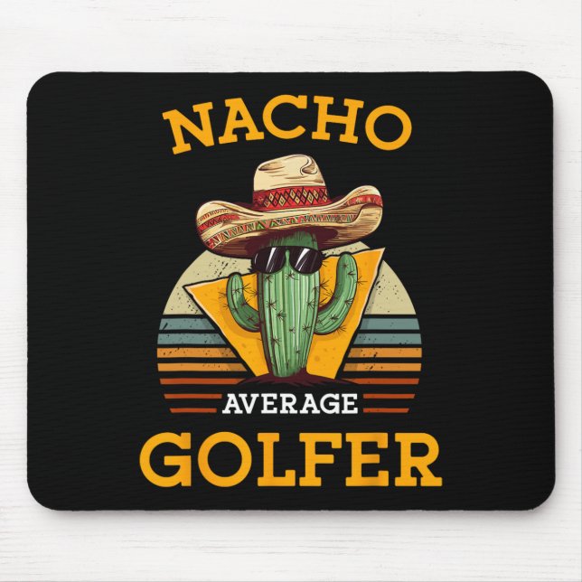 Nacho Average Golfer Funny Mexican Golf Player Cin Mouse Pad (Front)