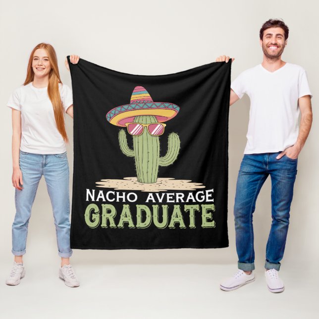 Nacho Average Graduate Cactus Graduation Mexican Fleece Blanket (In Situ)