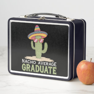Nacho Average Graduate Cactus Graduation Mexican Metal Lunch Box