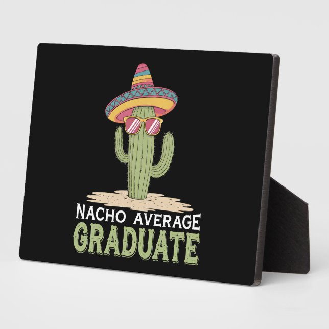 Nacho Average Graduate Cactus Graduation Mexican Plaque (Side)
