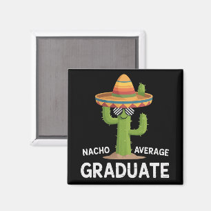 Nacho Average Graduate High School College Humour Magnet
