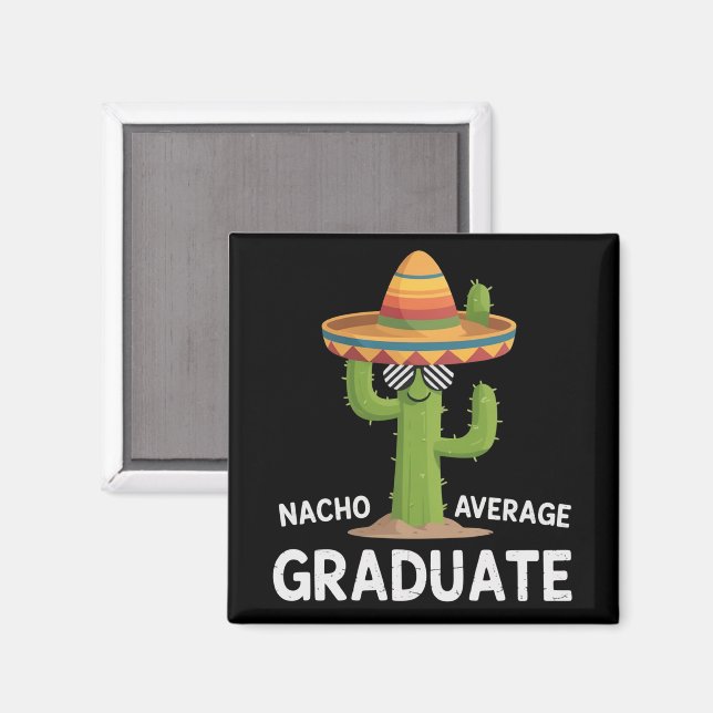 Nacho Average Graduate High School College Humour Magnet (Front/Back)