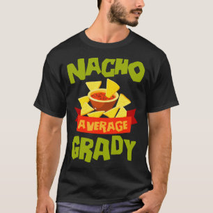 Nacho average grady funny birthday name gift T-Shirt