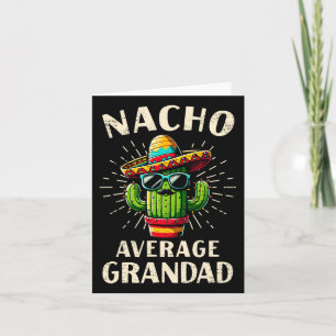 Nacho Average Grandad Funny Best Grandad Cinco De Card