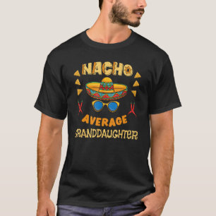 Nacho Average Granddaughter Cinco De Mayo T-Shirt