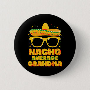 Nacho Average Grandma Cinco De Mayo Family 6 Cm Round Badge