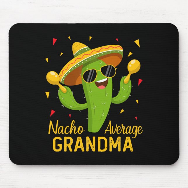 Nacho Average Grandma Cinco De Mayo Fiesta Party  Mouse Pad (Front)