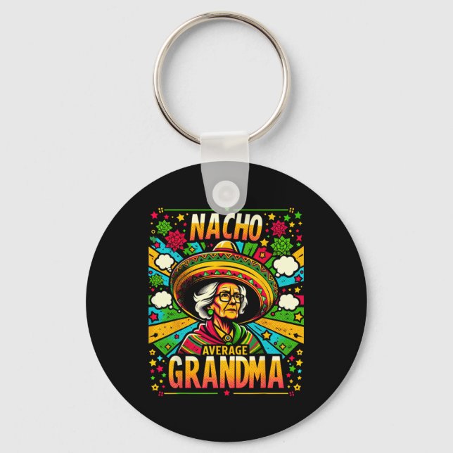 Nacho Average Grandma Cinco De Mayo Funny Gift For Key Ring (Front)