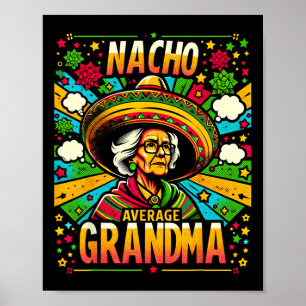 Nacho Average Grandma Cinco De Mayo Funny Gift For Poster