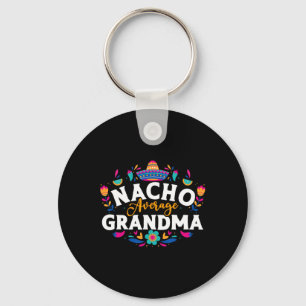 Nacho Average Grandma Cinco De Mayo Mexican Matchi Key Ring
