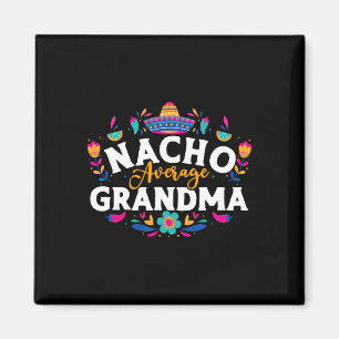 Nacho Average Grandma Cinco De Mayo Mexican Matchi Magnet