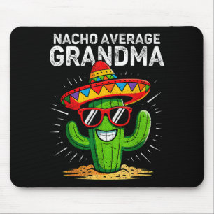 Nacho average grandma funny cinco de mayo mexicanN Mouse Pad