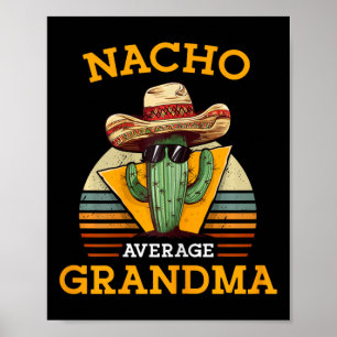 Nacho Average Grandma Funny Mexican Nana Funny Cin Poster
