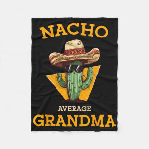 Nacho Average Grandma Funny Mexican Nana Nonna Cin Fleece Blanket