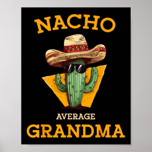 Nacho Average Grandma Funny Mexican Nana Nonna Cin Poster