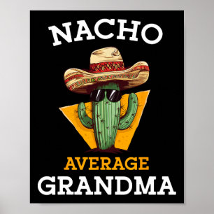 Nacho Average Grandma Funny Mexican Nana Nonna Cin Poster