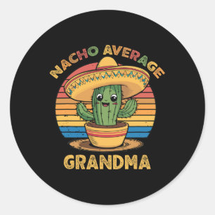 Nacho Average Grandma Matching Mexican Cinco De Ma Classic Round Sticker