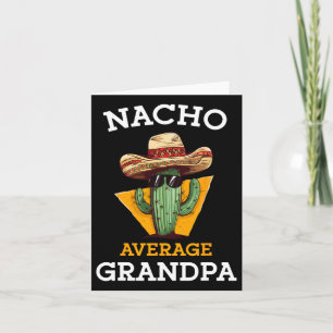 Nacho Average Grandpa Funny Mexican Papa Cinco De Card