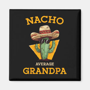 Nacho Average Grandpa Funny Mexican Papa Cinco De Magnet