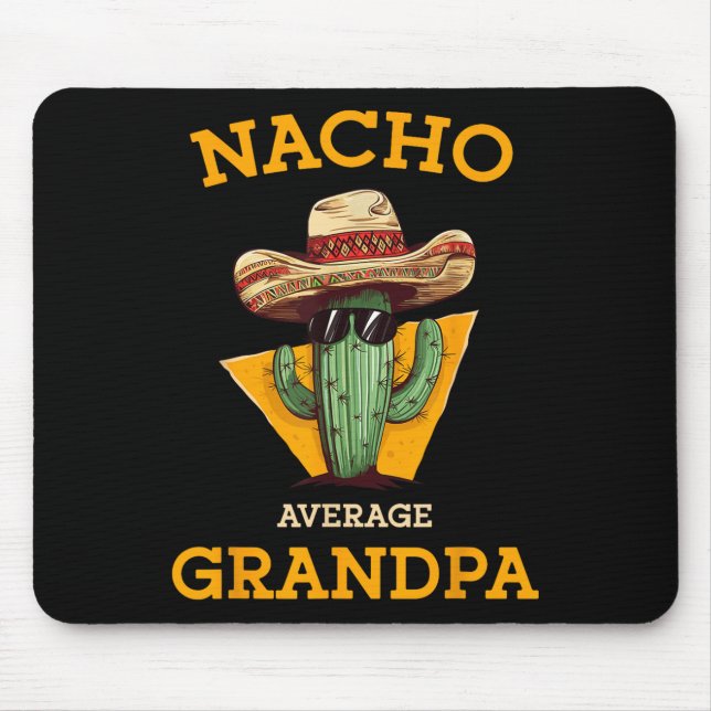 Nacho Average Grandpa Funny Mexican Papa Cinco De  Mouse Pad (Front)