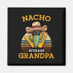 Nacho Average Grandpa Funny Mexican Papa Retro Cin Magnet