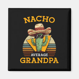 Nacho Average Grandpa Funny Mexican Papa Retro Cin Magnet