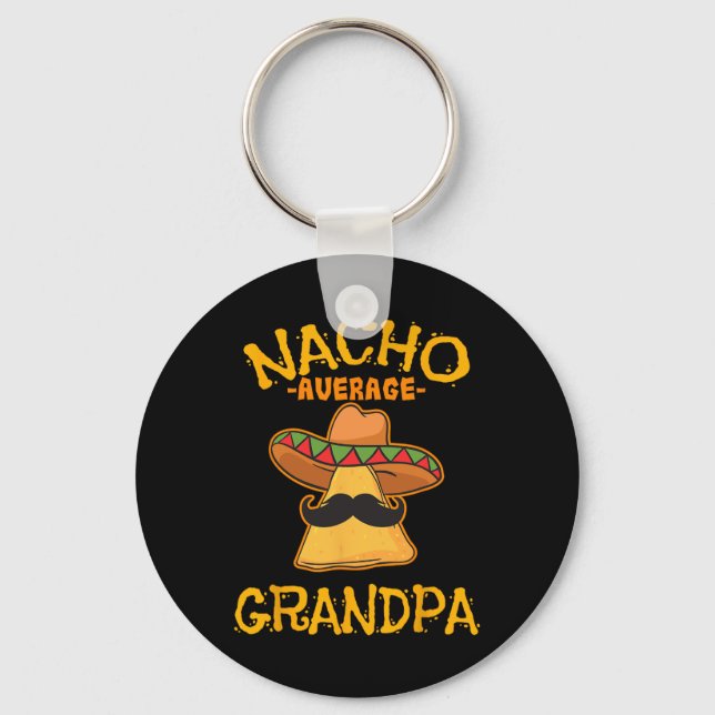 Nacho Average Grandpa Mexican Dish Granddad Cinco  Key Ring (Front)