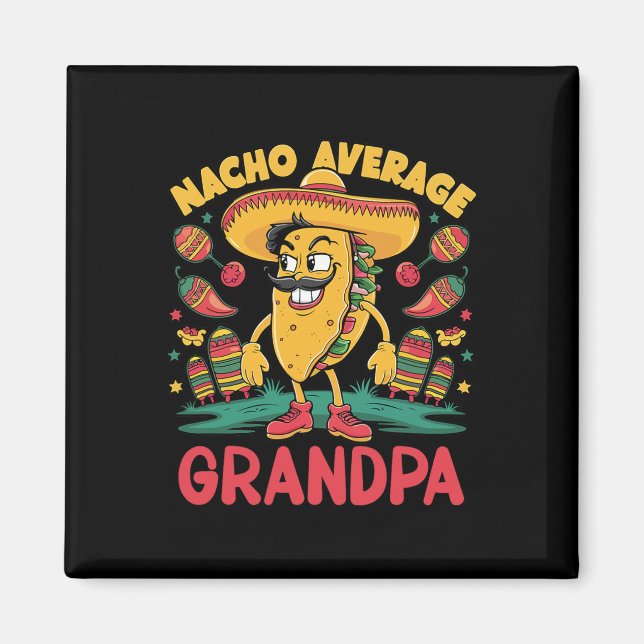 Nacho Average Grandpa Mexican Matching Cinco De Ma Magnet (Front)
