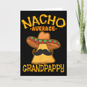 Nacho Average Grandpappy Mexican Grandfather Cinco Card