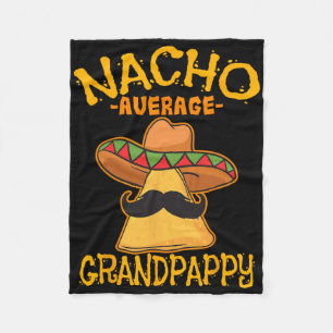 Nacho Average Grandpappy Mexican Grandfather Cinco Fleece Blanket