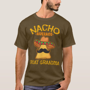 Nacho Average Great Grandma Mexican Cinco De Mayo  T-Shirt