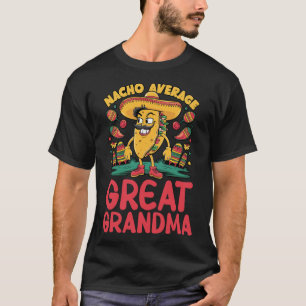 Nacho Average Great Grandma Mexican Matching Cinco T-Shirt