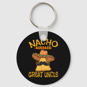 Nacho Average Great Uncle Great-uncle Cinco De May Key Ring
